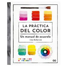 La Práctica del Color: Un Manual de Acuarela - Lisa Solomon