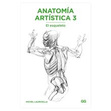 Anatomía Artística 3 El Esqueleto - Michel Lauricella